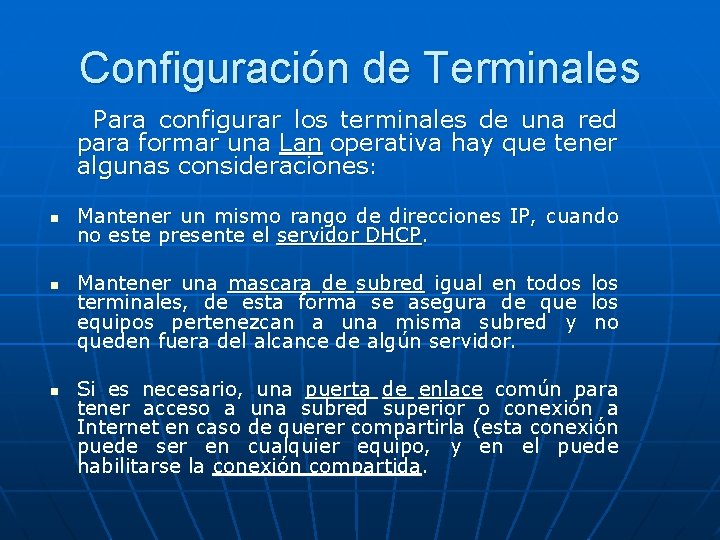 Configuración de Terminales Para configurar los terminales de una red para formar una Lan