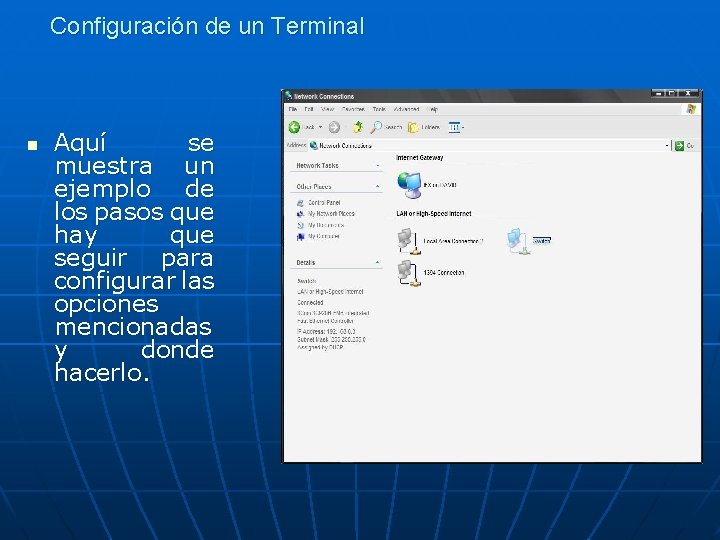 Configuración de un Terminal n Aquí se muestra un ejemplo de los pasos que