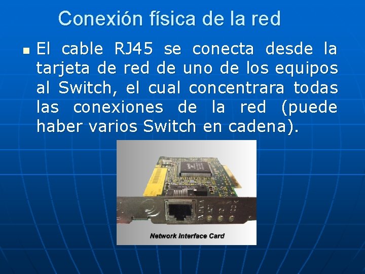 Conexión física de la red n El cable RJ 45 se conecta desde la