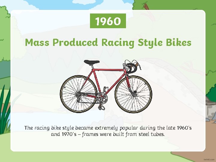 1960 Mass Produced Racing Style Bikes The racing bike style became extremely popular during