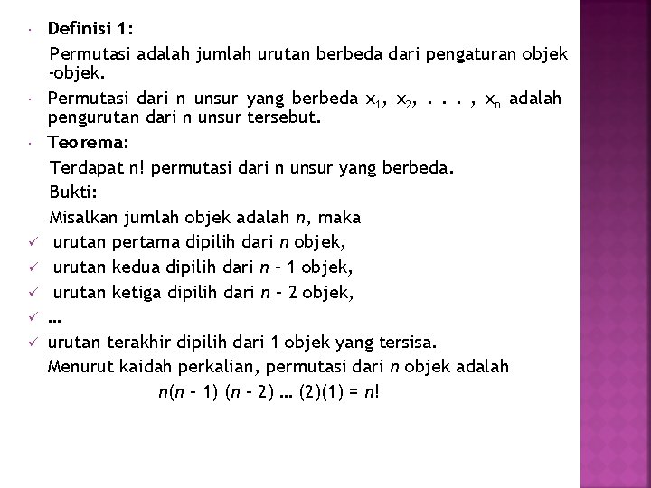 Definisi 1: Permutasi adalah jumlah urutan berbeda dari pengaturan objek -objek. Permutasi dari n