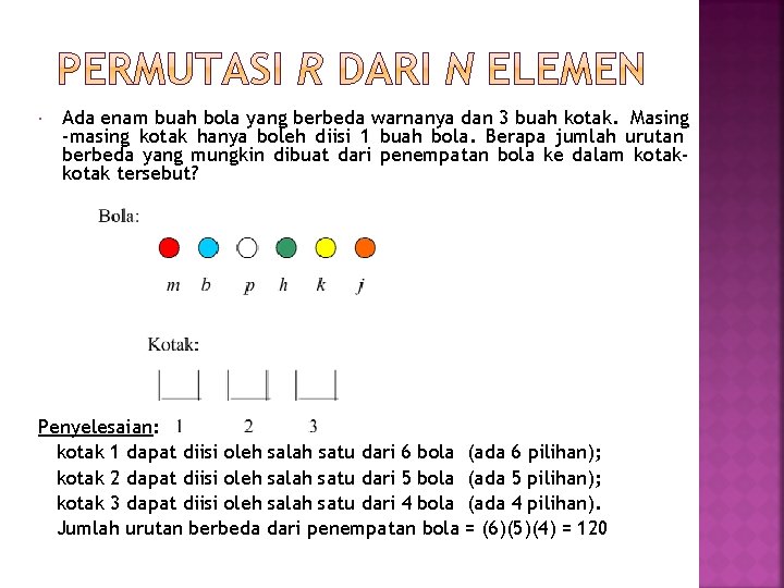  Ada enam buah bola yang berbeda warnanya dan 3 buah kotak. Masing -masing