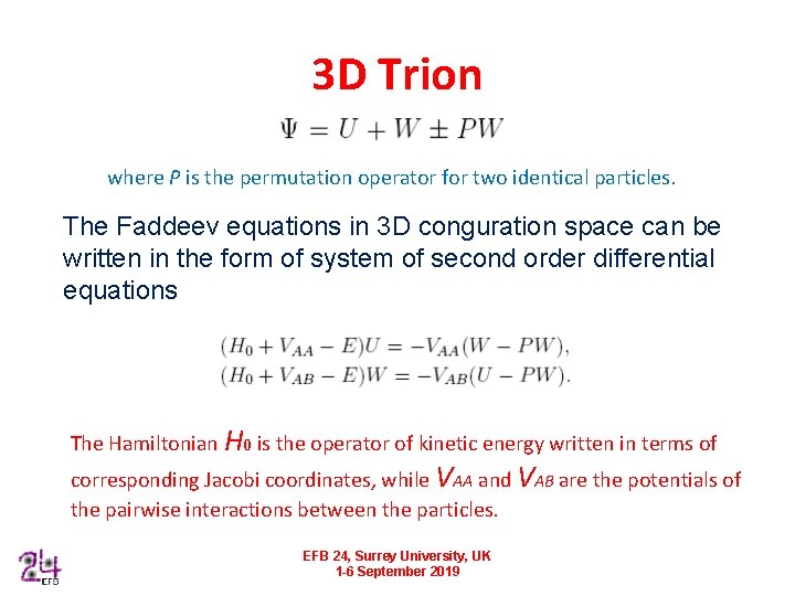 3 D Trion where P is the permutation operator for two identical particles. The