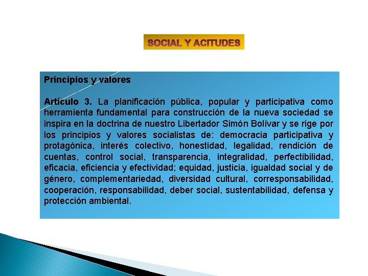 Principios y valores Artículo 3. La planificación pública, popular y participativa como herramienta fundamental