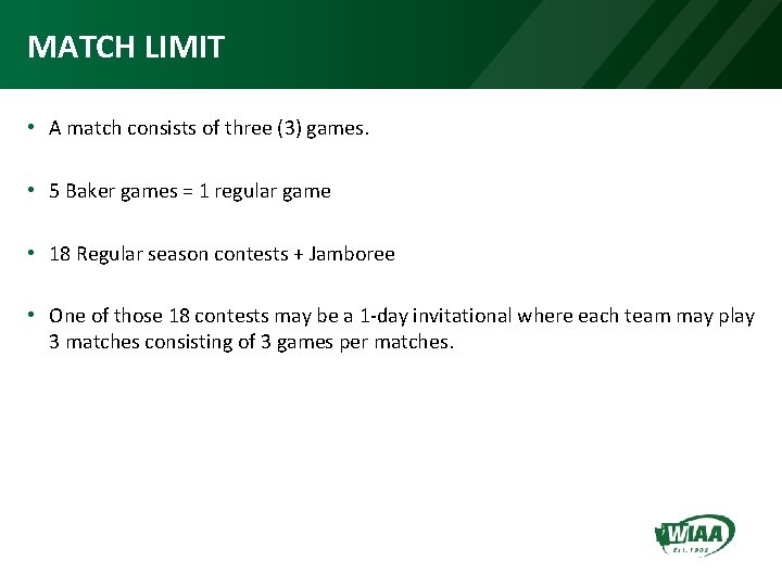 MATCH LIMIT • A match consists of three (3) games. • 5 Baker games