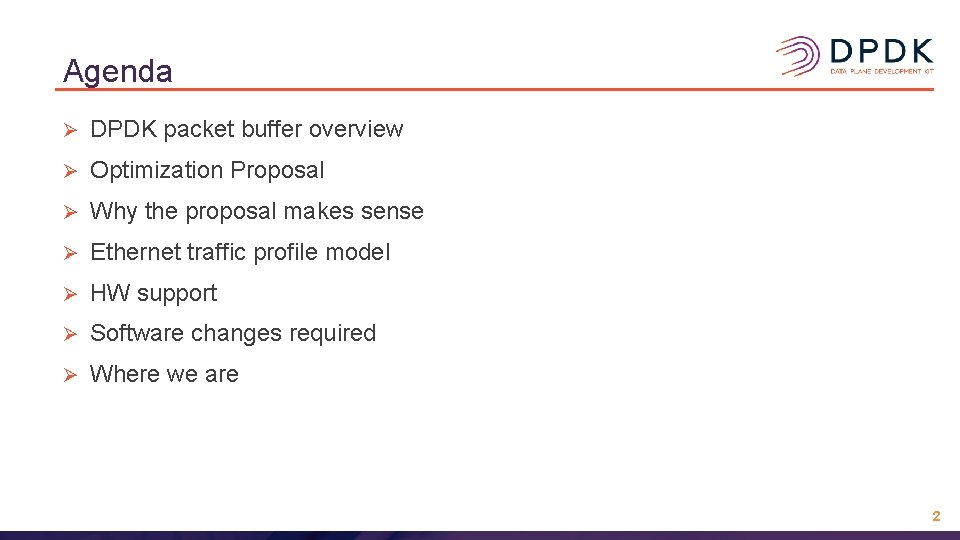 Agenda Ø DPDK packet buffer overview Ø Optimization Proposal Ø Why the proposal makes
