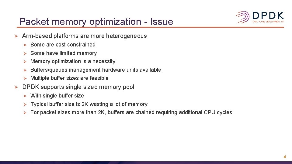 Packet memory optimization - Issue Ø Ø Arm-based platforms are more heterogeneous Ø Some