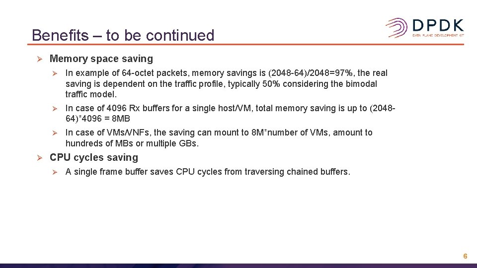 Benefits – to be continued Ø Ø Memory space saving Ø In example of