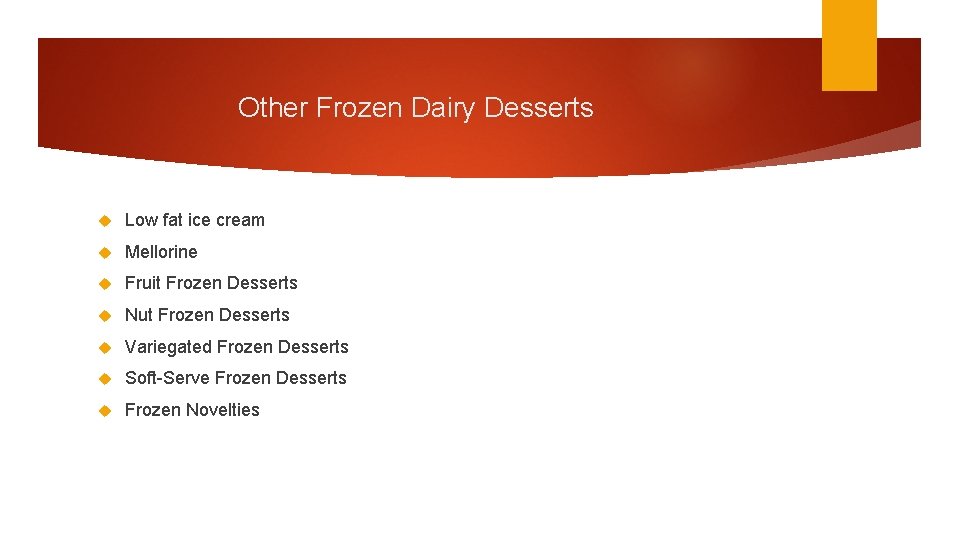 Other Frozen Dairy Desserts Low fat ice cream Mellorine Fruit Frozen Desserts Nut Frozen