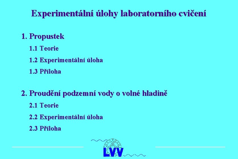 Experimentální úlohy laboratorního cvičení 1. Propustek 1. 1 Teorie 1. 2 Experimentální úloha 1.