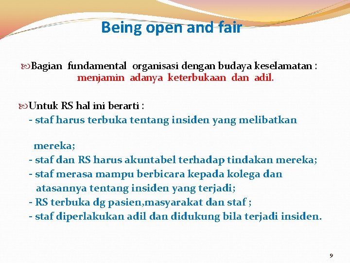 Being open and fair Bagian fundamental organisasi dengan budaya keselamatan : menjamin adanya keterbukaan