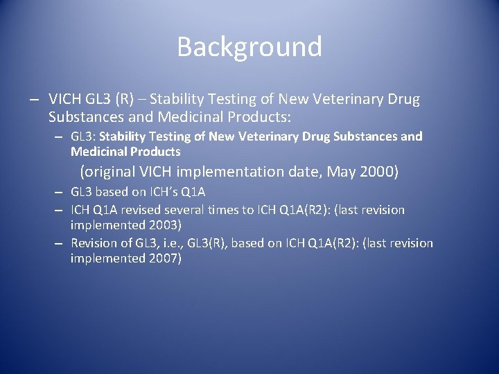 Background – VICH GL 3 (R) – Stability Testing of New Veterinary Drug Substances