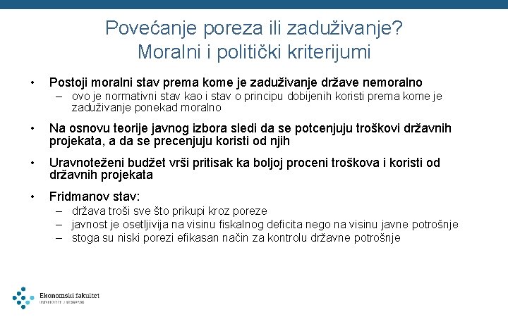 Povećanje poreza ili zaduživanje? Moralni i politički kriterijumi • Postoji moralni stav prema kome