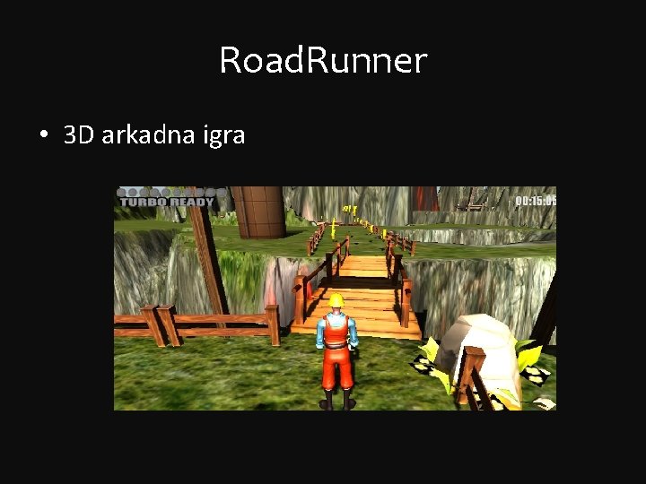 Road. Runner • 3 D arkadna igra 