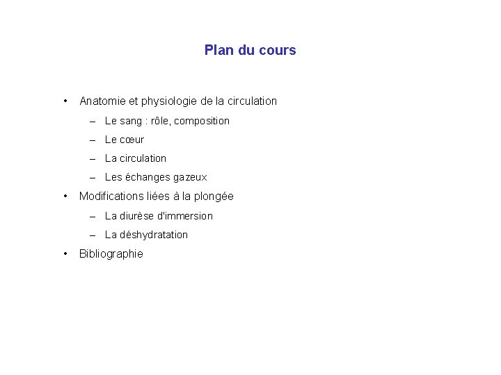 Plan du cours • Anatomie et physiologie de la circulation – Le sang :