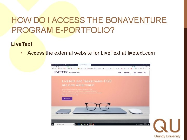 HOW DO I ACCESS THE BONAVENTURE PROGRAM E-PORTFOLIO? Live. Text • Access the external