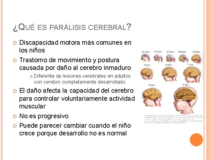 ¿QUÉ ES PARÁLISIS CEREBRAL? Discapacidad motora más comunes en los niños Trastorno de movimiento