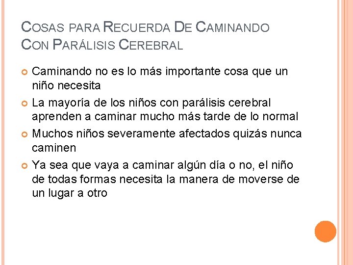 COSAS PARA RECUERDA DE CAMINANDO CON PARÁLISIS CEREBRAL Caminando no es lo más importante
