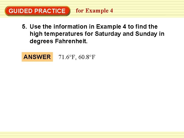 GUIDED PRACTICE for Example 4 5. Use the information in Example 4 to find