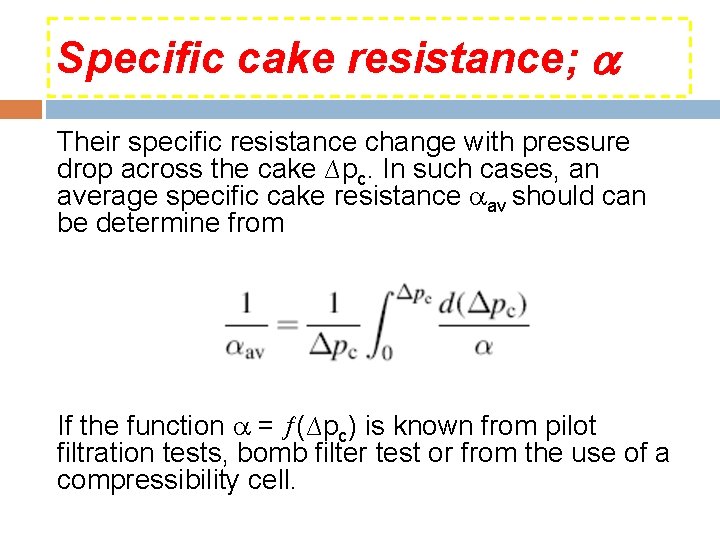 Specific cake resistance; Their specific resistance change with pressure drop across the cake ∆pc.