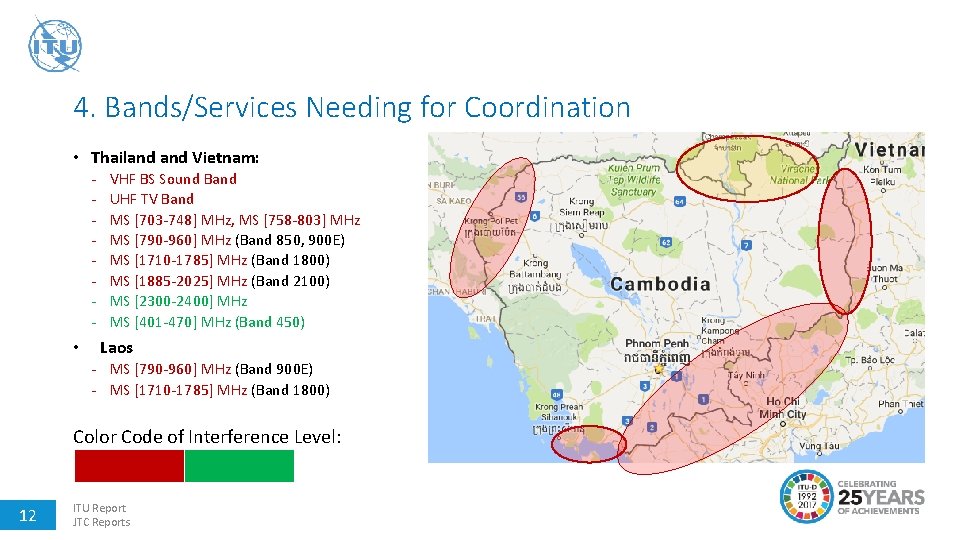 4. Bands/Services Needing for Coordination • Thailand Vietnam: - • VHF BS Sound Band