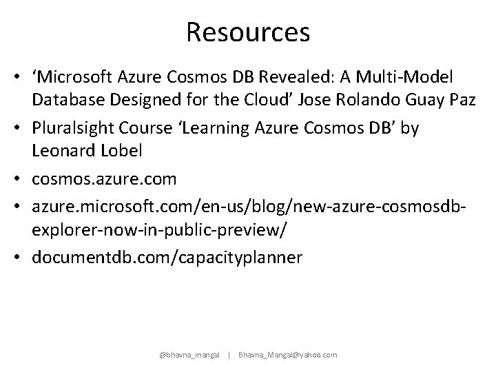 Resources • ‘Microsoft Azure Cosmos DB Revealed: A Multi-Model Database Designed for the Cloud’