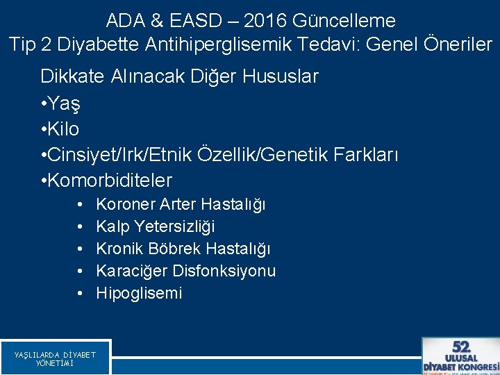 ADA & EASD – 2016 Güncelleme Tip 2 Diyabette Antihiperglisemik Tedavi: Genel Öneriler Dikkate