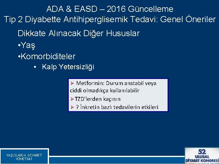 ADA & EASD – 2016 Güncelleme Tip 2 Diyabette Antihiperglisemik Tedavi: Genel Öneriler Dikkate