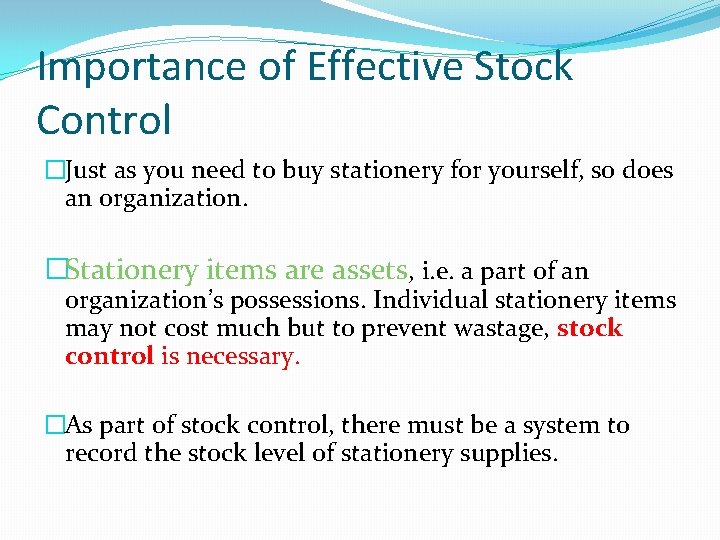 Importance of Effective Stock Control �Just as you need to buy stationery for yourself,
