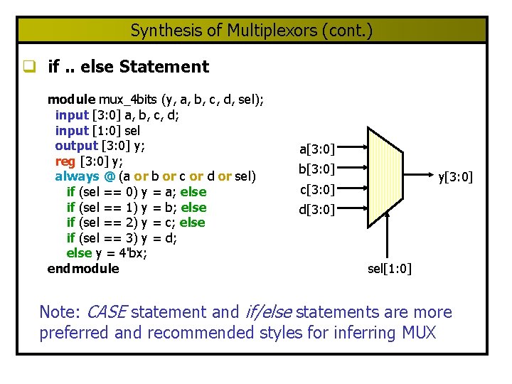 Synthesis of Multiplexors (cont. ) q if. . else Statement module mux_4 bits (y,