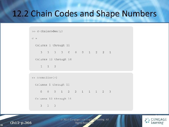 12. 2 Chain Codes and Shape Numbers 22 Ch 12 -p. 366 © 2010