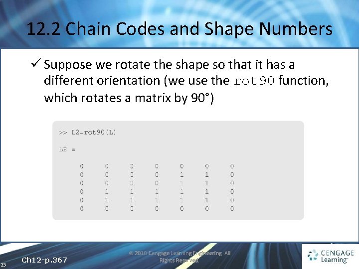 12. 2 Chain Codes and Shape Numbers ü Suppose we rotate the shape so