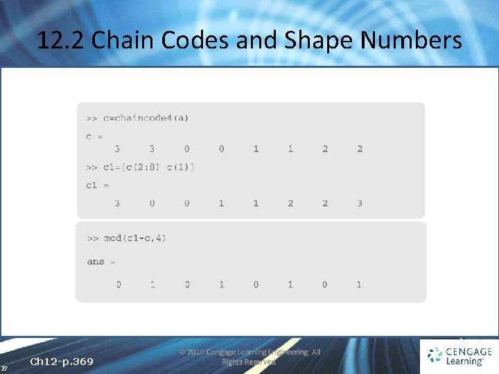 12. 2 Chain Codes and Shape Numbers 27 Ch 12 -p. 369 © 2010