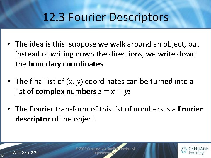 12. 3 Fourier Descriptors • The idea is this: suppose we walk around an