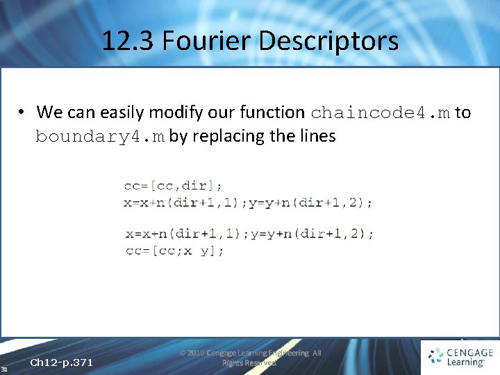 12. 3 Fourier Descriptors • We can easily modify our function chaincode 4. m
