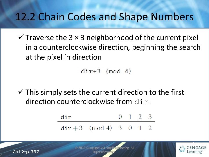 12. 2 Chain Codes and Shape Numbers ü Traverse the 3 × 3 neighborhood