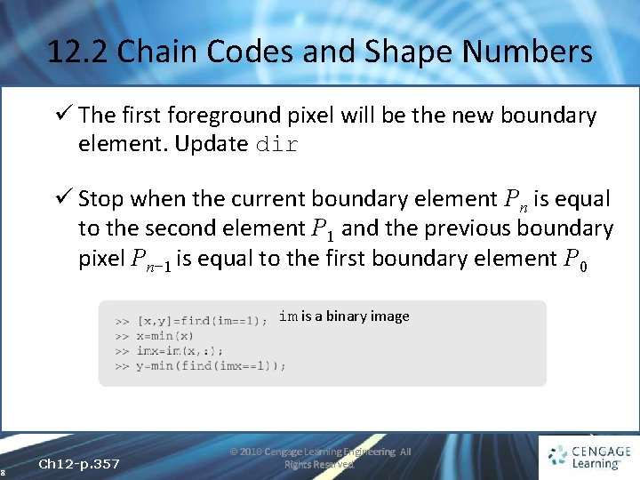 12. 2 Chain Codes and Shape Numbers ü The first foreground pixel will be