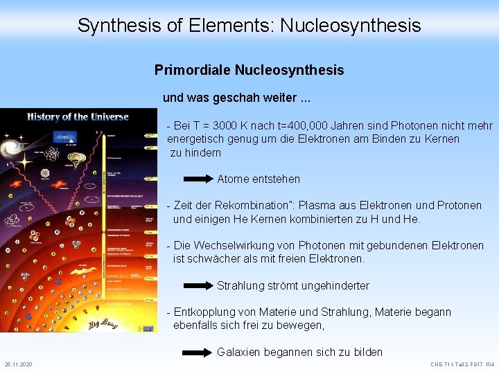Synthesis of Elements: Nucleosynthesis Primordiale Nucleosynthesis und was geschah weiter. . . - Bei