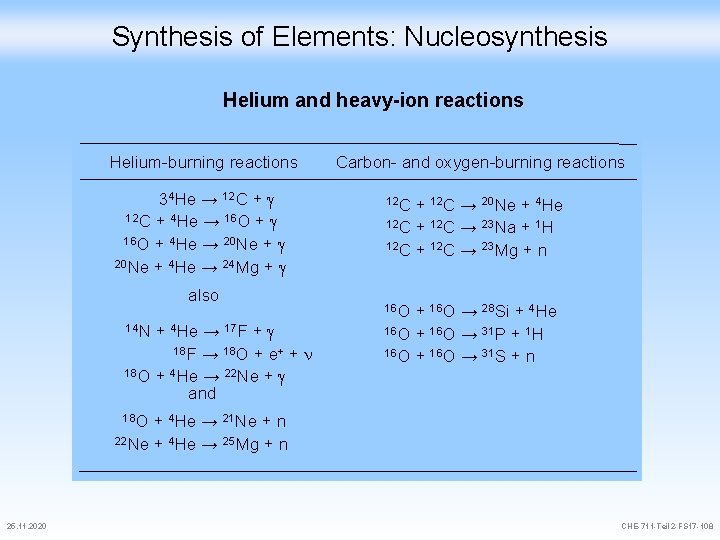 Synthesis of Elements: Nucleosynthesis Helium and heavy-ion reactions Helium-burning reactions 34 He → 12