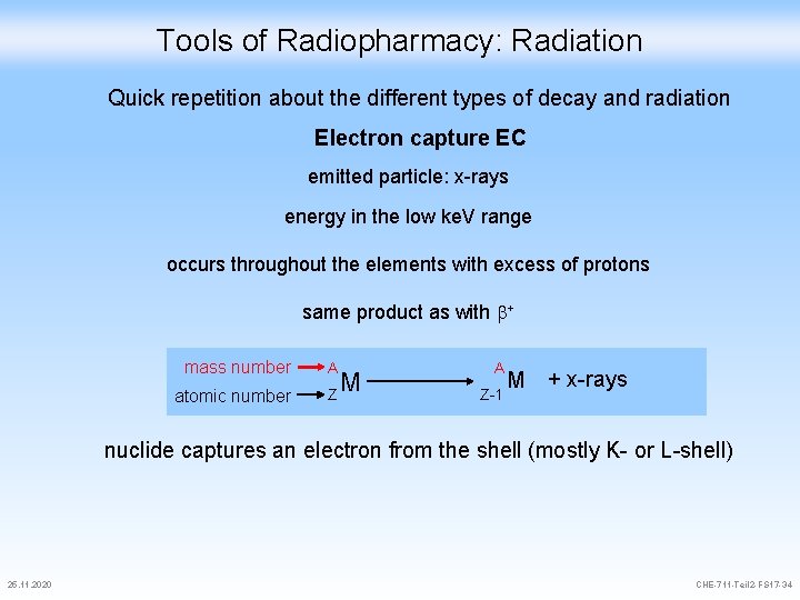 Tools of Radiopharmacy: Radiation Quick repetition about the different types of decay and radiation