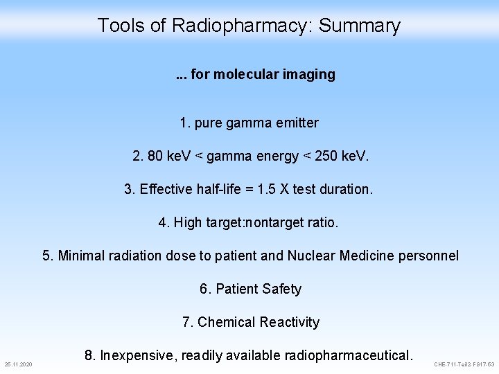 Tools of Radiopharmacy: Summary. . . for molecular imaging 1. pure gamma emitter 2.