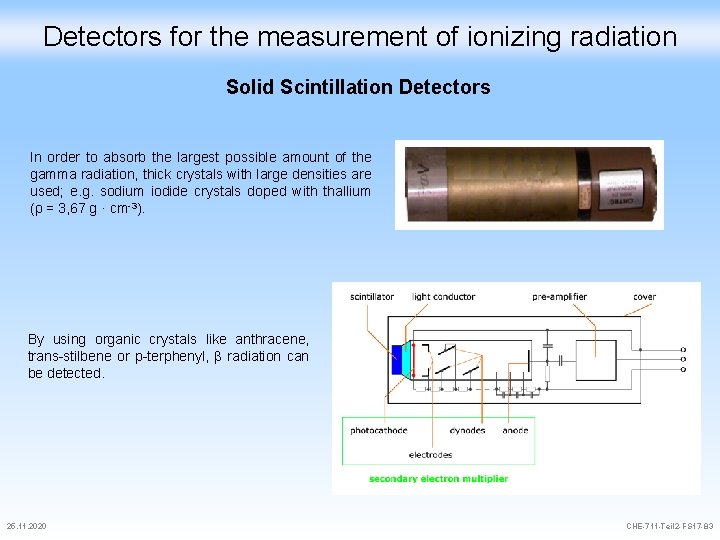 Detectors for the measurement of ionizing radiation Solid Scintillation Detectors In order to absorb