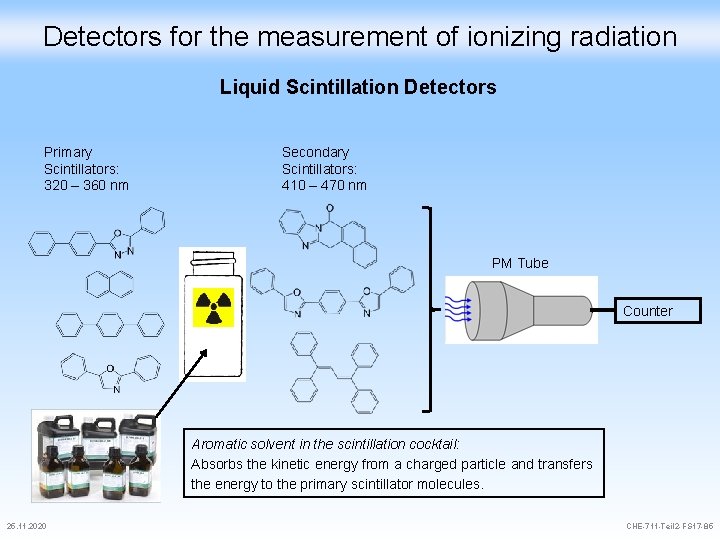 Detectors for the measurement of ionizing radiation Liquid Scintillation Detectors Primary Scintillators: 320 –