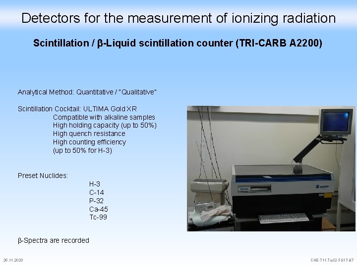 Detectors for the measurement of ionizing radiation Scintillation / b-Liquid scintillation counter (TRI-CARB A