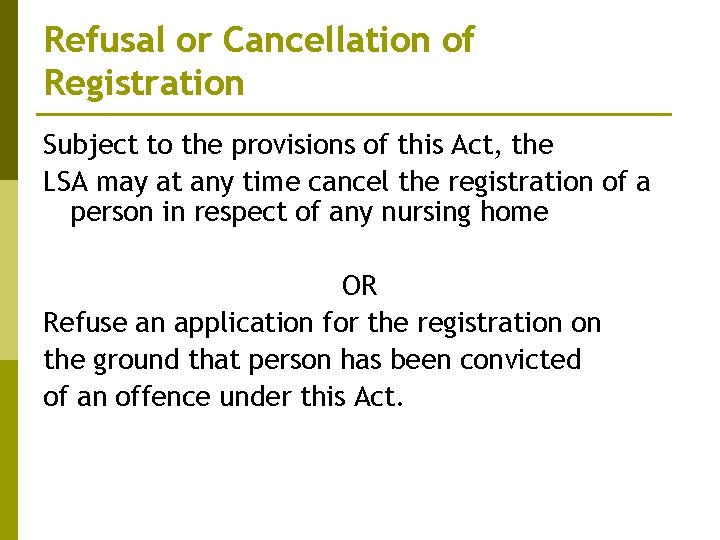 Refusal or Cancellation of Registration Subject to the provisions of this Act, the LSA