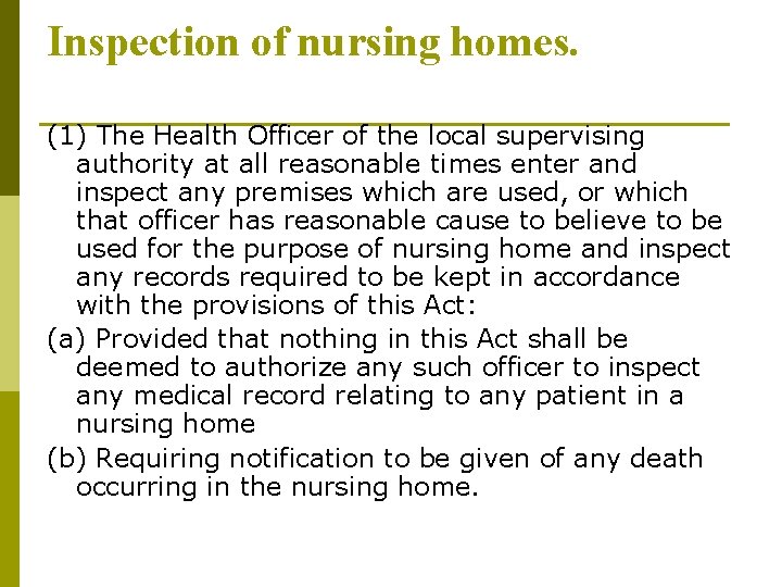 Inspection of nursing homes. (1) The Health Officer of the local supervising authority at
