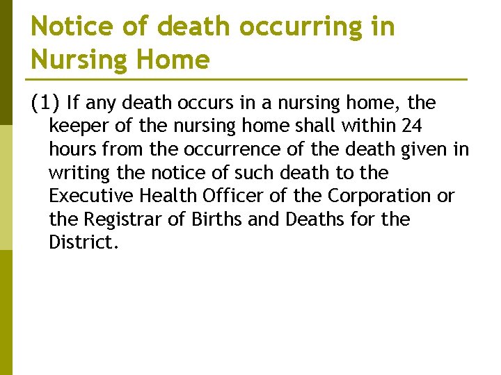 Notice of death occurring in Nursing Home (1) If any death occurs in a