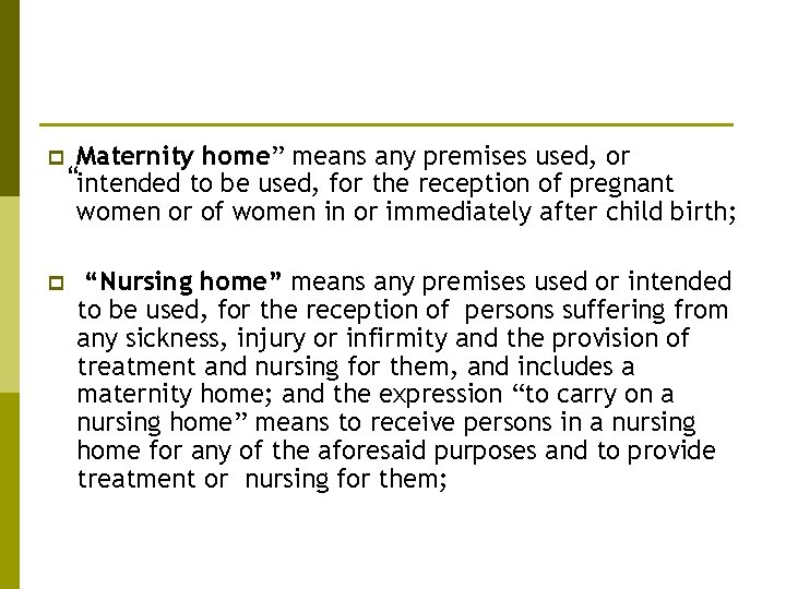 p Maternity home” means any premises used, or “intended to be used, for the