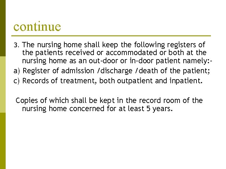 continue The nursing home shall keep the following registers of the patients received or