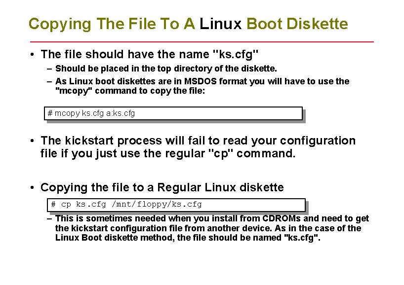 Copying The File To A Linux Boot Diskette • The file should have the